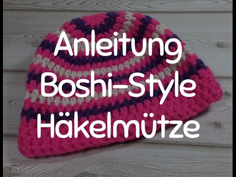 Anleitung: Stylische Häkelmütze im Boshi-Style - Mütze Häkeln für Anfänger, das Tutorial
